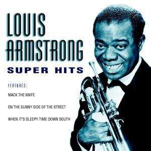 Louis Armstrong-super Hits - Louis Armstrong - Música - COLUMBIA - 5099749862821 - 17 de julho de 2000