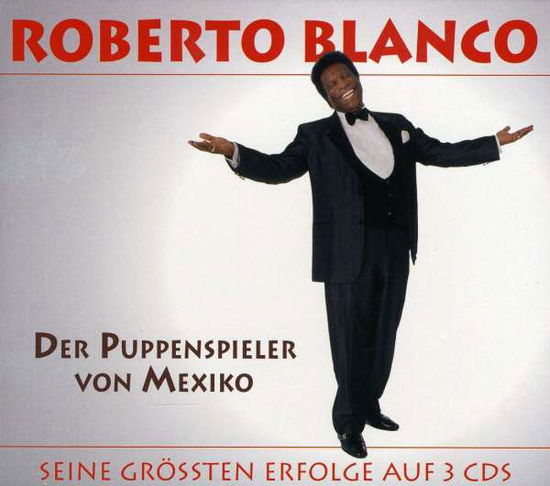 Der Puppenspieler Von Mexico - Roberto Blanco - Musik - SONY - 5099751966821 - 7. april 2009