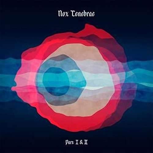 Cover for Nox Tenebrae · Part I &amp; II (LP) (2017)
