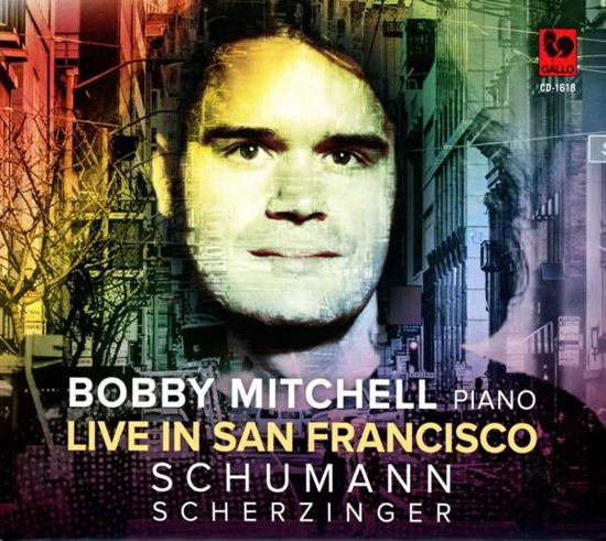 Cover for Bobby Mitchell · Piano Live In San Francisco - Schumann &amp; Scherzinger (CD) (2020)