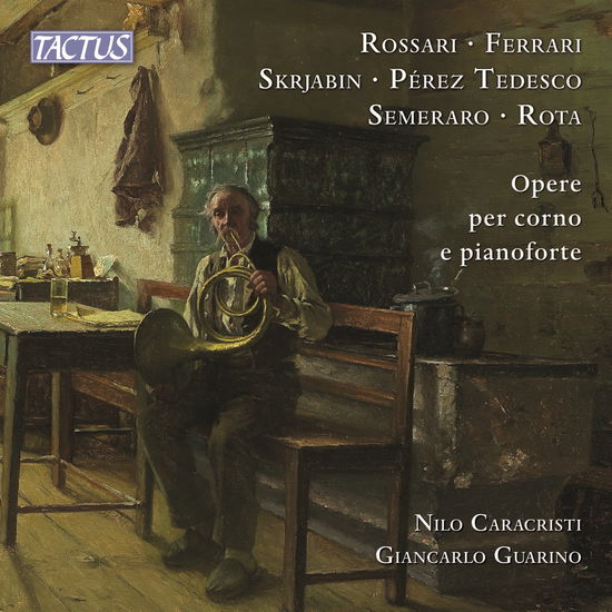 Cover for Caracristi, Nilo / Giancarlo Guarino · Ferrari, Rossari, Rota, Semeraro, Scriabin &amp; Tedesco: Works For French Horn &amp; Piano (CD) (2022)