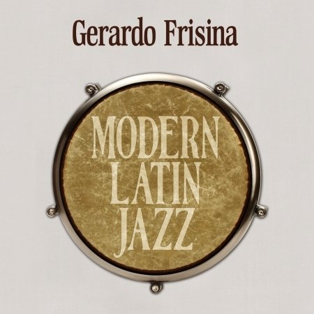 Modern Latin Jazz - Gerardo Frisina - Musik - SCHEMA - 8018344014821 - 30. november 2017