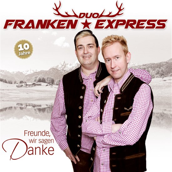 Freunde Wir Sagen Danke / 10 Jahre - Duo Franken Express - Música - TYROLIS - 9003549531821 - 9 de agosto de 2016