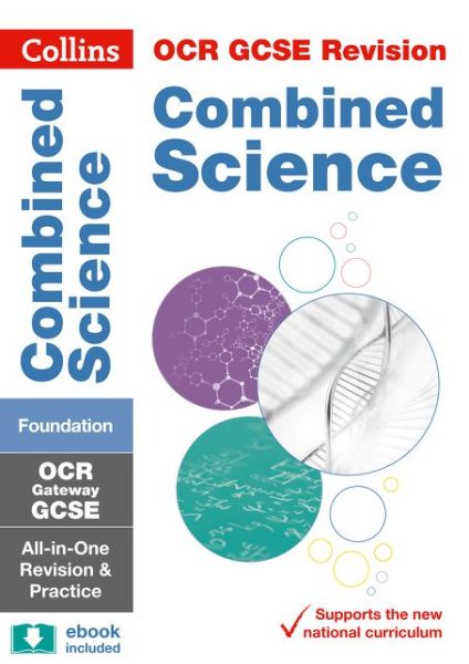 Cover for Collins GCSE · OCR Gateway GCSE 9-1 Combined Science Foundation All-in-One Complete Revision and Practice: Ideal for the 2025 and 2026 Exams - Collins GCSE Grade 9-1 Revision (Paperback Book) [Edition edition] (2016)