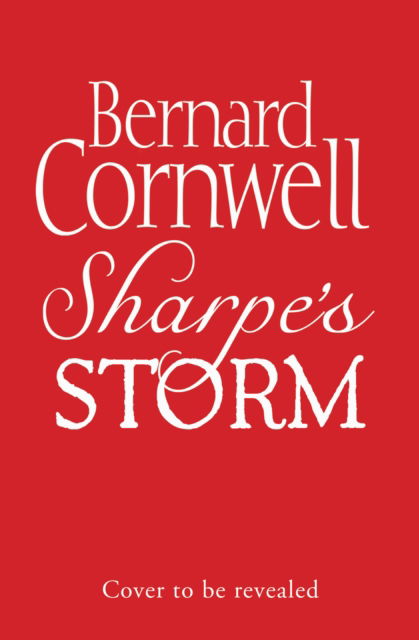 Sharpe’s Storm - The Sharpe Series - Bernard Cornwell - Books - HarperCollins Publishers - 9780008496821 - October 8, 2024