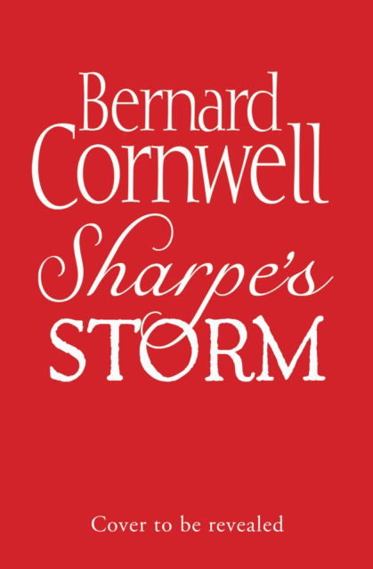 Cover for Bernard Cornwell · Sharpe’s Storm - The Sharpe Series (Inbunden Bok) (2024)