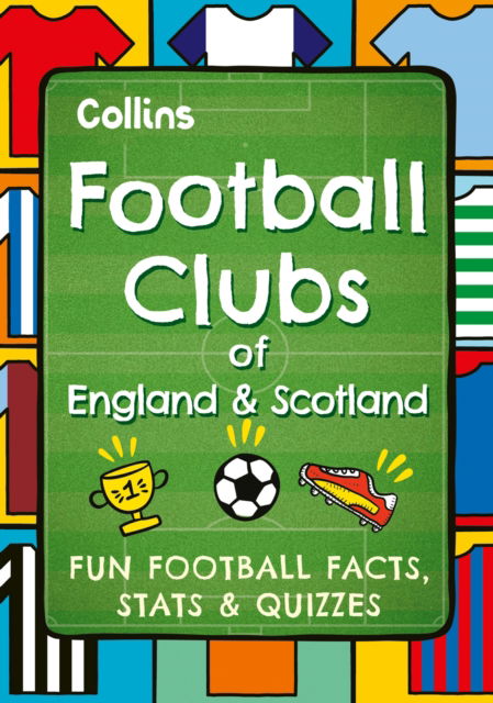 Cover for Collins Kids · Football Clubs of England and Scotland: Fun Football Facts, Stats &amp; Quizzes (Paperback Book) (2025)