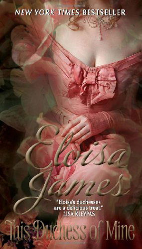 This Duchess of Mine - Desperate Duchesses - Eloisa James - Livros - HarperCollins - 9780061626821 - 26 de maio de 2009