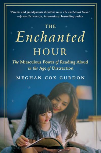 Cover for Meghan Cox Gurdon · The Enchanted Hour: The Miraculous Power of Reading Aloud in the Age of Distraction (Paperback Book) (2020)