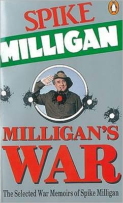 Milligan's War: The Selected War Memoirs of Spike Milligan - Spike Milligan - Kirjat - Penguin Books Ltd - 9780140110821 - torstai 3. elokuuta 1989