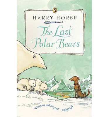 The Last Polar Bears - Harry Horse - Books - Penguin Random House Children's UK - 9780140363821 - October 3, 1996