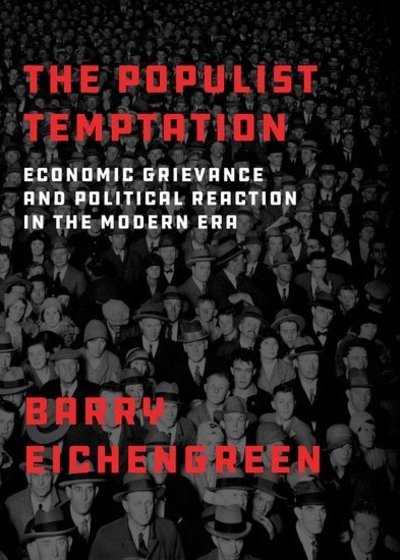 Cover for Eichengreen, Barry (Professor of Economics and Political Science, Professor of Economics and Political Science, University of California-Berkeley) · The Populist Temptation: Economic Grievance and Political Reaction in the Modern Era (Pocketbok) (2020)