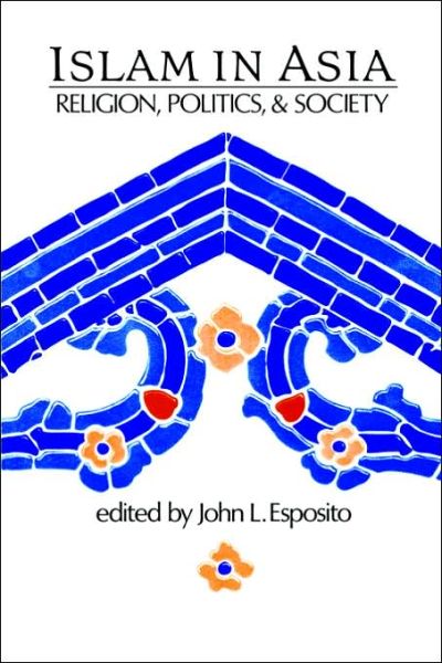 Cover for John L. Esposito · Islam in Asia: Religion, Politics and Society (Paperback Book) (1987)