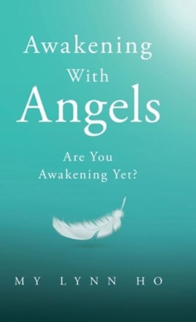 Cover for My Lynn Ho · Awakening with Angels (Hardcover Book) (2020)