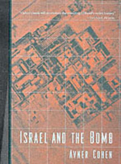 Cover for Cohen, Avner (Professor and Senior Fellow, Middlebury College) · Israel and the Bomb (Hardcover Book) (1998)