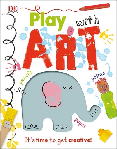 Cover for Dk · Play With Art: It's Time to Get Creative! (Hardcover Book) (2018)