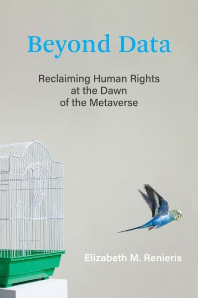 Cover for Elizabeth M. Renieris · Beyond Data: Reclaiming Human Rights at the Dawn of the Metaverse (Hardcover Book) (2023)