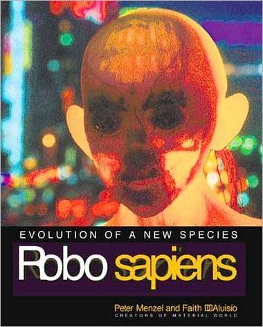 Cover for Peter Menzel · Robo sapiens: Evolution of a New Species - The MIT Press (Hardcover Book) (2000)