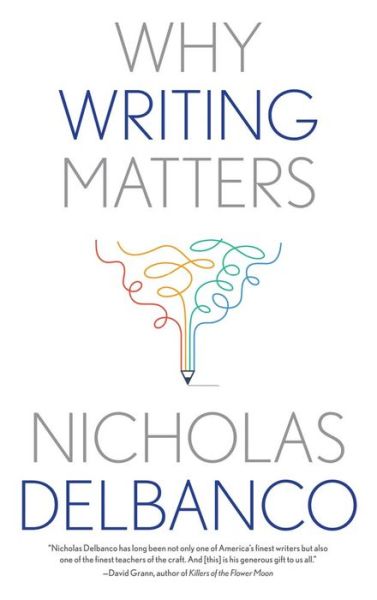 Cover for Nicholas Delbanco · Why Writing Matters - Why X Matters S. (Paperback Book) (2022)