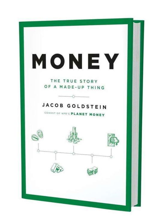 Cover for Jacob Goldstein · Money: The True Story of a Made-Up Thing (Paperback Book) (2020)