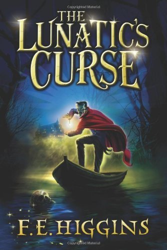 Cover for F.e. Higgins · The Lunatic's Curse (Hardcover Book) [First edition] (2011)