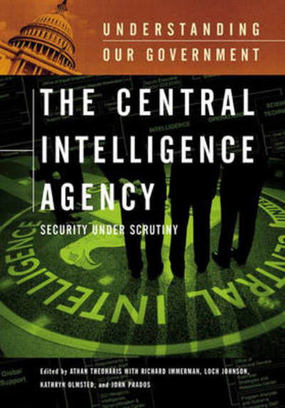 Cover for Athan G. Theoharis · The Central Intelligence Agency: Security under Scrutiny - Understanding Our Government (Innbunden bok) [Annotated edition] (2005)