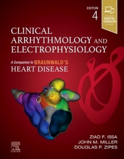 Cover for Issa, Ziad (Executive Director, Department of Cardiac Electrophysiology, Prairie Heart Institute of Illinois, Springfield, Illinois) · Clinical Arrhythmology and Electrophysiology - Companion to Braunwald's Heart Disease (Hardcover Book) (2023)