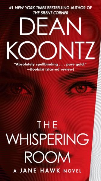 The Whispering Room: A Jane Hawk Novel - Jane Hawk - Dean Koontz - Books - Bantam - 9780345546821 - March 27, 2018