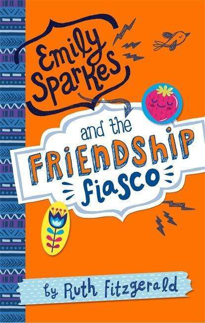 Cover for Ruth Fitzgerald · Emily Sparkes and the Friendship Fiasco: Book 1 - Emily Sparkes (Taschenbuch) (2015)