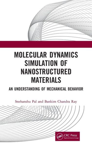 Cover for Pal, Snehanshu (NIT Rourkela, INDIA) · Molecular Dynamics Simulation of Nanostructured Materials: An Understanding of Mechanical Behavior (Hardcover Book) (2020)