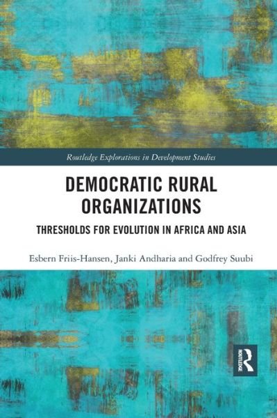 Cover for Esbern Friis-Hansen · Democratic Rural Organizations: Thresholds for Evolution in Africa and Asia - Routledge Explorations in Development Studies (Paperback Bog) (2019)