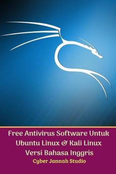 Cover for Cyber Jannah Studio · Free Antivirus Software Untuk Ubuntu Linux Dan Kali Linux Versi Bahasa Inggris (Pocketbok) (2024)