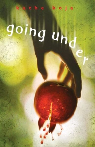 Going Under - Kathe Koja - Books - Farrar, Straus and Giroux (BYR) - 9780374326821 - September 5, 2006