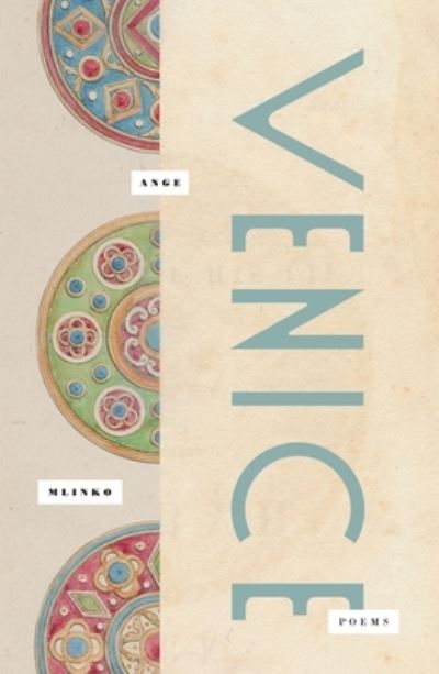 Cover for Ange Mlinko · Venice (Paperback Book) (2023)