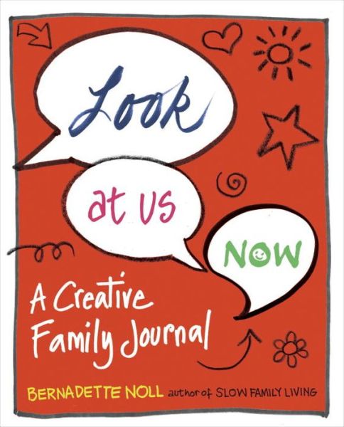 Cover for Bernadette Noll · Look At Us Now: A Creative Family Journal (Paperback Book) (2016)