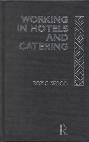 Cover for Roy C Wood · Working In Hotels and Catering (Hardcover Book) (1992)