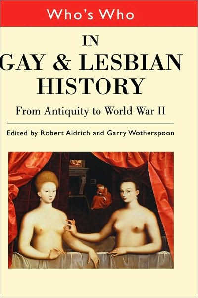 Cover for Robert Aldrich · Who's Who in Gay and Lesbian History Vol.1: From Antiquity to the Mid-Twentieth Century (Inbunden Bok) (2000)