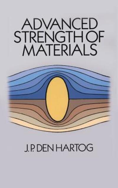 Cover for J. P. Den Hartog · Advanced Strength of Materials (Hardcover Book) (2013)