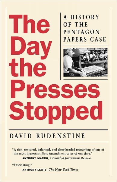 The Day the Presses Stopped: A History of the Pentagon Papers Case - David Rudenstine - Books - University of California Press - 9780520213821 - July 7, 1998