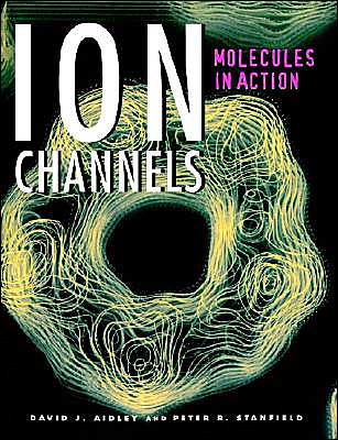 Cover for Aidley, David J. (University of East Anglia) · Ion Channels: Molecules in Action (Paperback Book) (1996)