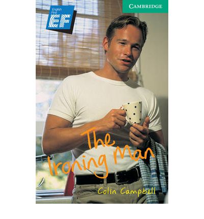 Cover for Colin Campbell · The Ironing Man Level 3 Lower Intermediate EF Russian edition - Cambridge English Readers (Paperback Book) (2008)