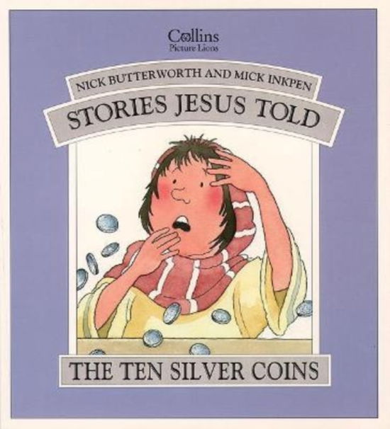 Cover for Nick Butterworth · The Ten Silver Coins - Stories Jesus Told (Paperback Book) (1995)