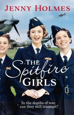 Cover for Jenny Holmes · The Spitfire Girls: (The Spitfire Girls Book 1) - The Spitfire Girls (Paperback Bog) (2019)