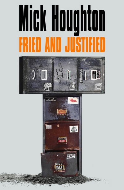 Fried & Justified: Hits. Myths. Break Ups And Breakdowns In The Record Business 1978-98 - Mick Houghton - Livros - FABER & FABER - 9780571336821 - 17 de setembro de 2019