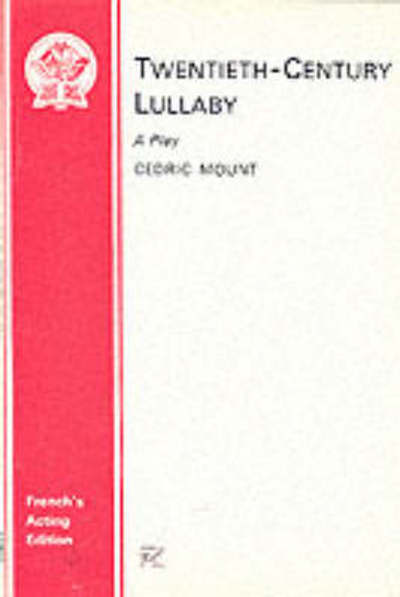 Cover for C. Mount · Twentieth-century Lullaby: Play - Acting Edition (Paperback Book) (2025)