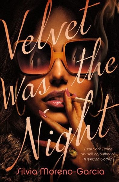 Cover for Silvia Moreno-Garcia · Velvet Was the Night (Innbunden bok) (2021)