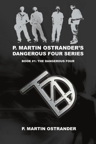 Cover for P Ostrander · P. Martin Ostrander?s Dangerous Four Series: Book #1: the Dangerous Four (Paperback Book) (2007)