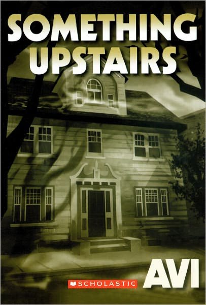 Cover for Avi · Something Upstairs (Hardcover Book) [Turtleback School &amp; Library Binding, Reprint edition] (2010)