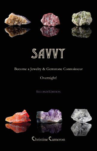 Cover for Christine Cameron · Savvy, 2nd Edition: Become a Jewelry &amp; Gemstone Connoisseur Overnight! (Paperback Book) (2014)