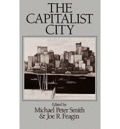 Capitalist City - Smith, Michael Peter (University of California, Davis) - Books - John Wiley and Sons Ltd - 9780631151821 - August 29, 1997